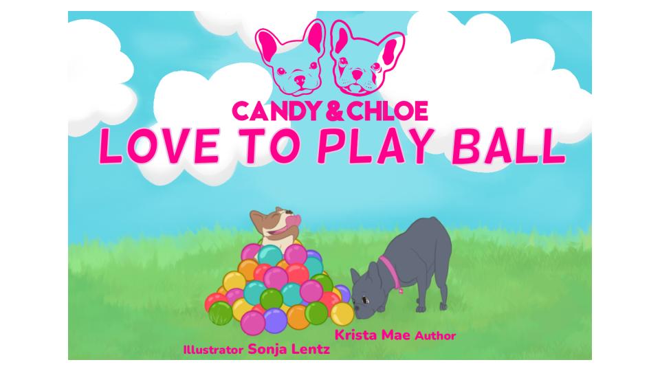 Candy and Chloe love to play ball - book cover